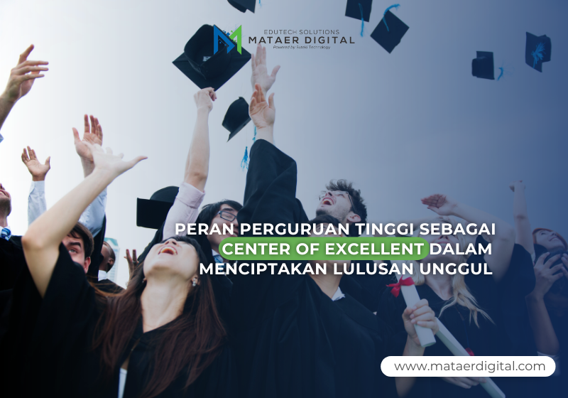 Peran perguruan tinggi sebagai center of excellent dalam menciptakan lulusan unggul