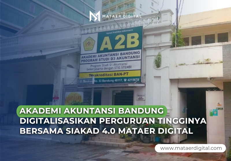 Akademi Akuntansi Bandung Siap Digitalisasikan Perguruan Tingginya Bersama SIAKAD 4.0 Mataer Digital