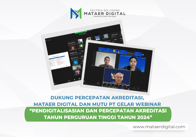 Mataer Digital Dan Mutu Perguruan Tinggi Gelar Webinar “Pendigitalisasian Dan Percepatan Akreditasi Tahun Perguruan Tinggi Tahun 2024”