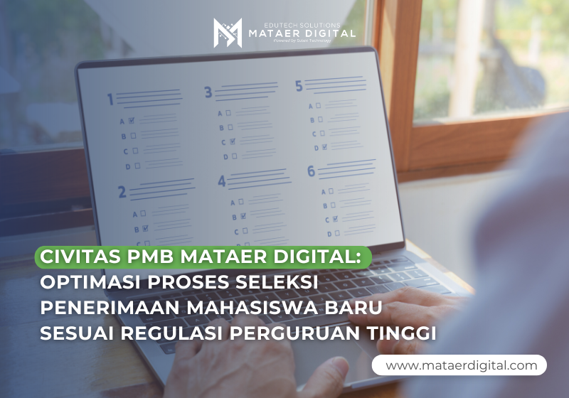 Civitas PMB Mataer Digital: Optimasi Seleksi PMB Sesuai Regulasi Perguruan Tinggi